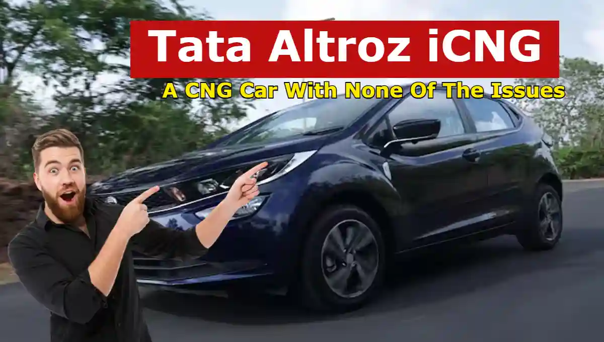 Tata Altroz iCNG: A CNG Car With None Of The Issues