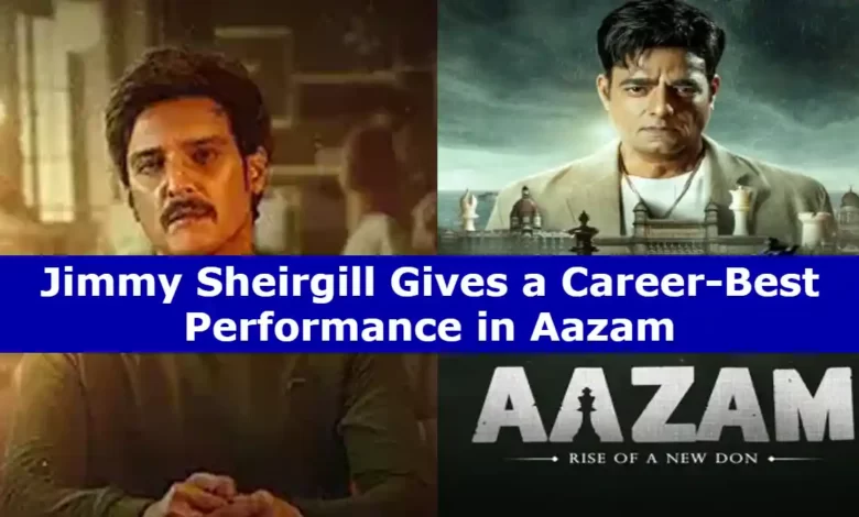 Aazam Movie Review: Jimmy Sheirgill Gives a Career-Best Performance in Aazam