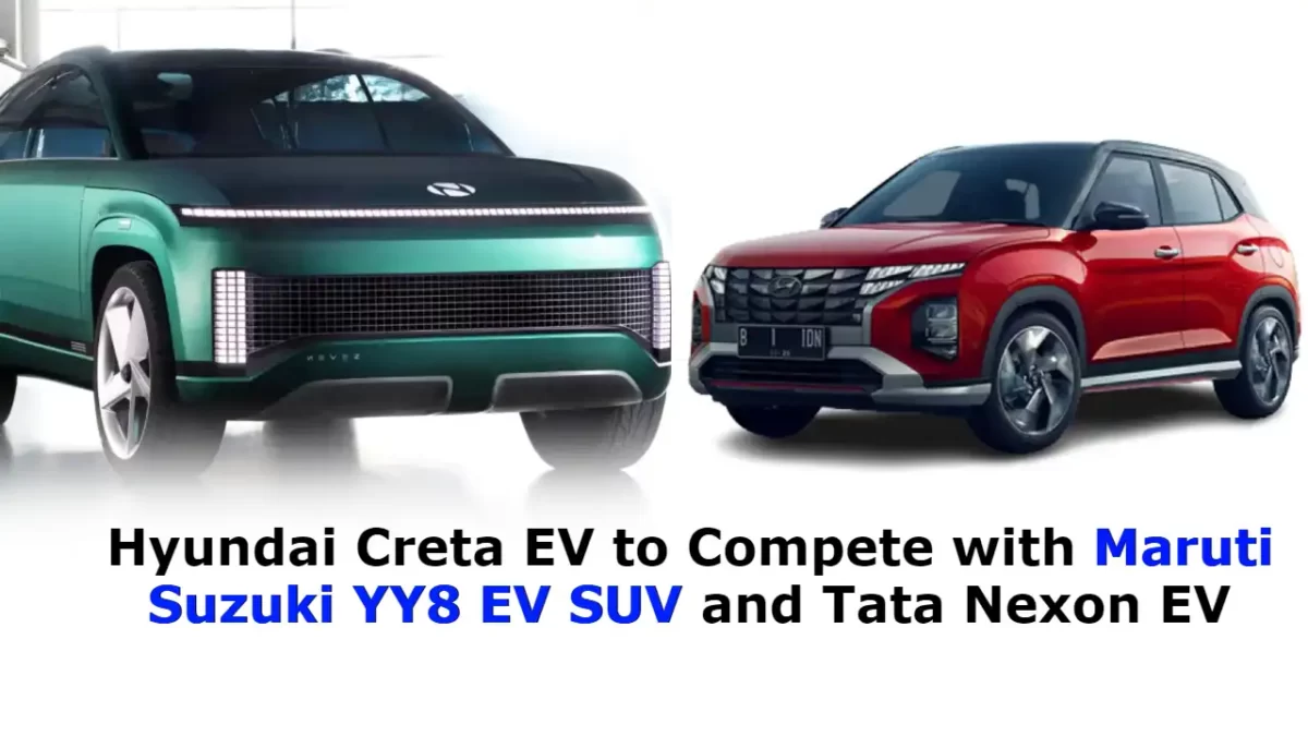 Hyundai Creta EV to Compete with Maruti Suzuki YY8 EV SUV and Tata Nexon EV