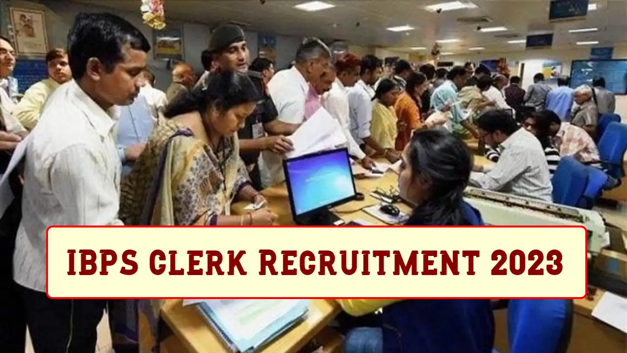 IBPS Clerk Recruitment 2023: Know Here Eligibility Criteria, How to Apply, Application Fee