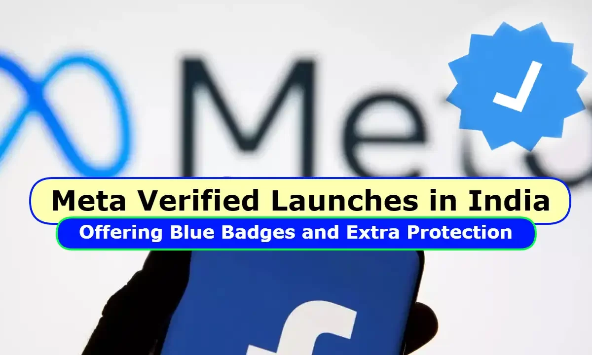 Meta Verified Launches in India, Offering Blue Badges and Extra Protection