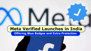 Meta Verified Launches in India, Offering Blue Badges and Extra Protection