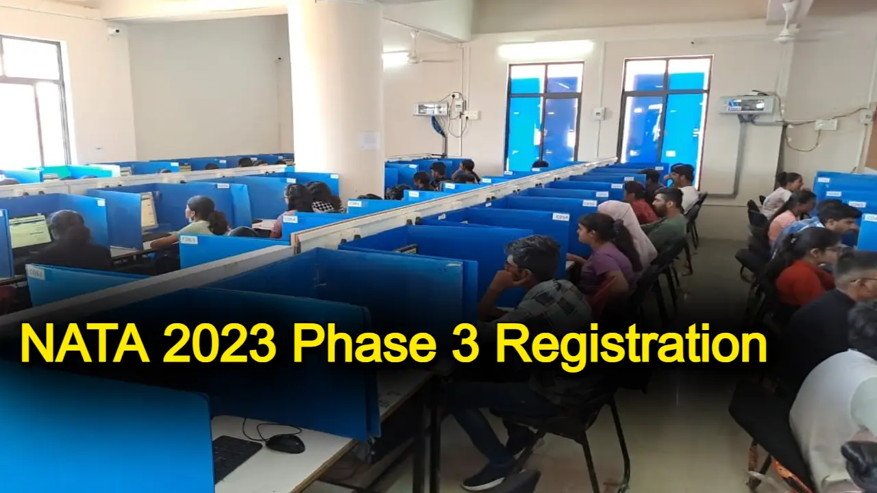 NATA 2023 Phase 3 Registration: Last Date Today, Eligibility, Syllabus, Exam Pattern