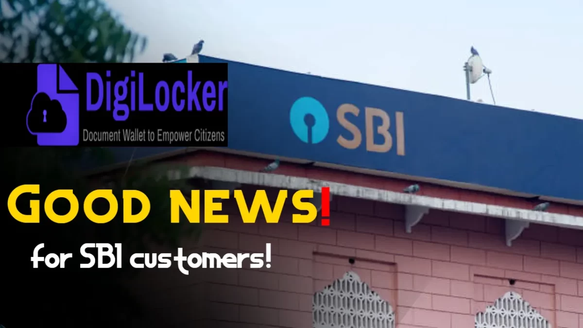 Good news for SBI customers, now they can secure their documents in DigiLocker!