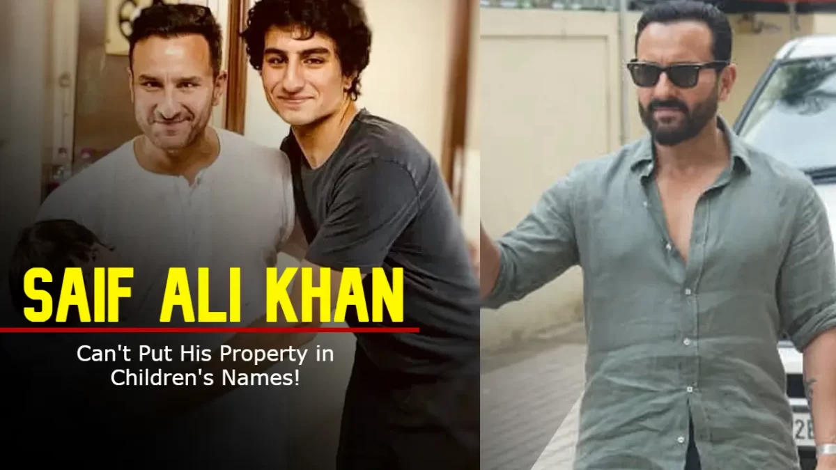 Saif Ali Khan Can't Put His Property in Children's Names!