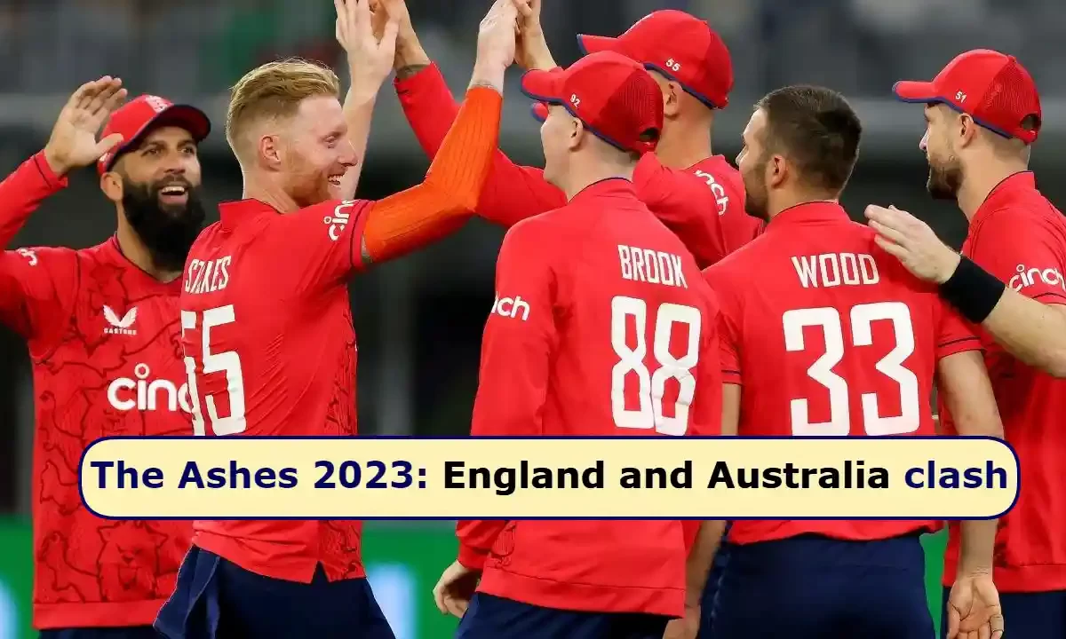 The Ashes 2023: England and Australia clash in the World's Greatest Cricket Rivalry