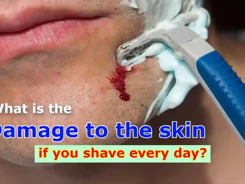 What is the damage to the skin if you shave every day?