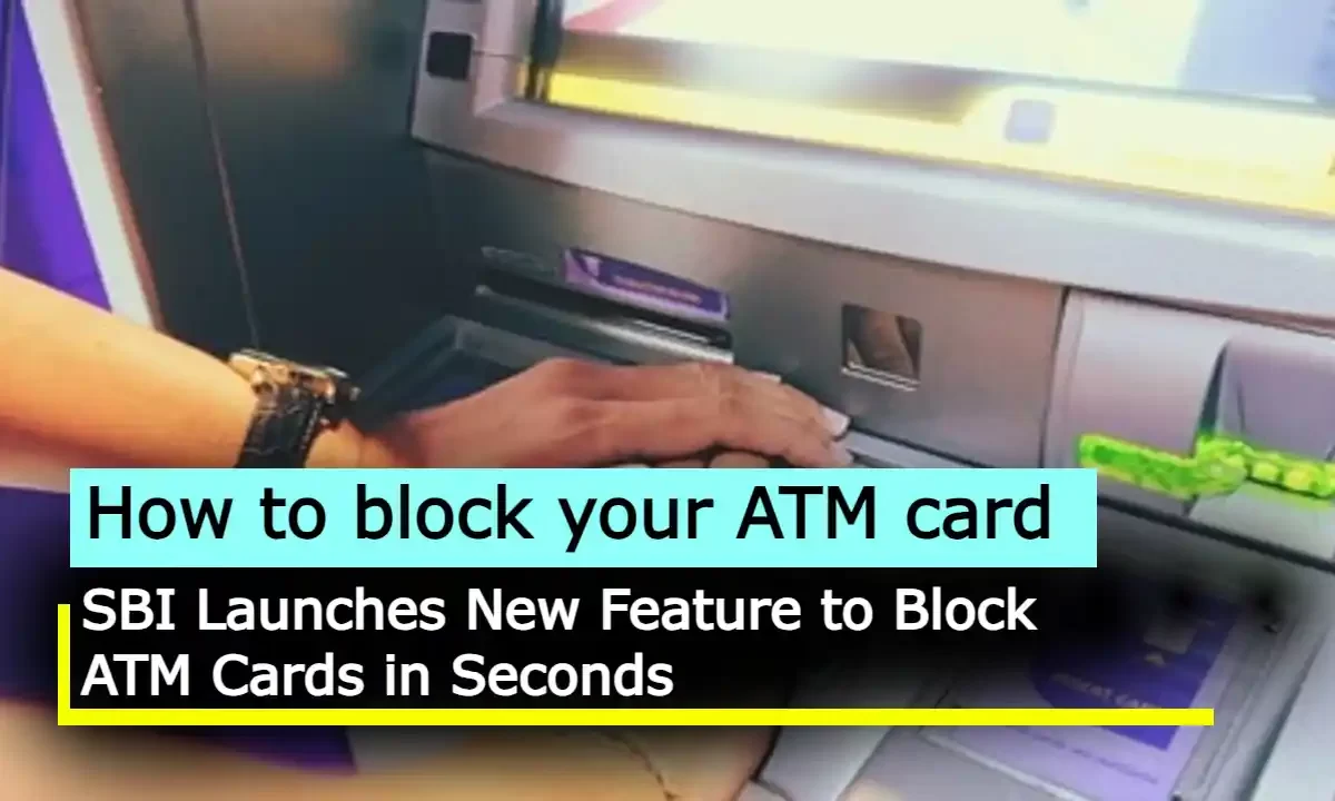 How to block your ATM card: SBI Launches New Feature to Block ATM Cards in Seconds