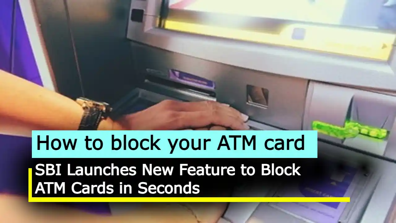 How to block your ATM card: SBI Launches New Feature to Block ATM Cards in Seconds