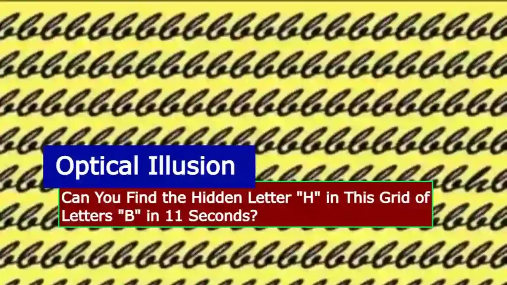 Optical Illusion: Can You Find the Hidden Letter ‘H’ in This Grid of Letters ‘B’ in 11 Seconds?