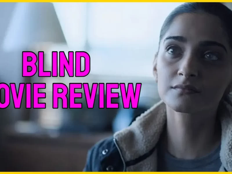 Blind Movie Review: Sonam Kapoor Delivers a Powerful Performance