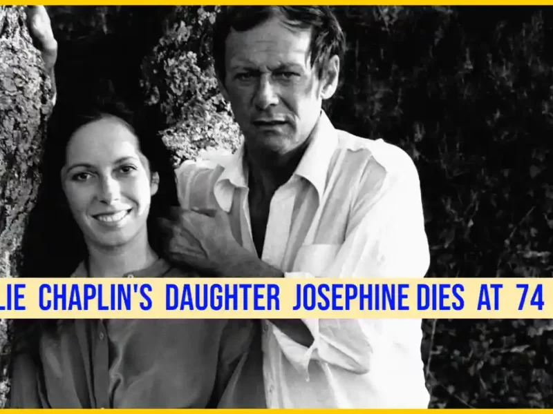 Charlie Chaplin's Daughter Josephine Dies at 74, Chaplin Family Mourns the Loss of Josephine