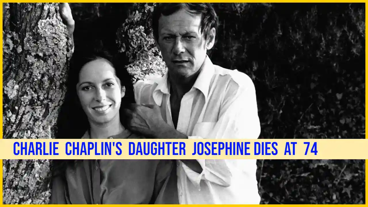 Charlie Chaplin's Daughter Josephine Dies at 74, Chaplin Family Mourns the Loss of Josephine