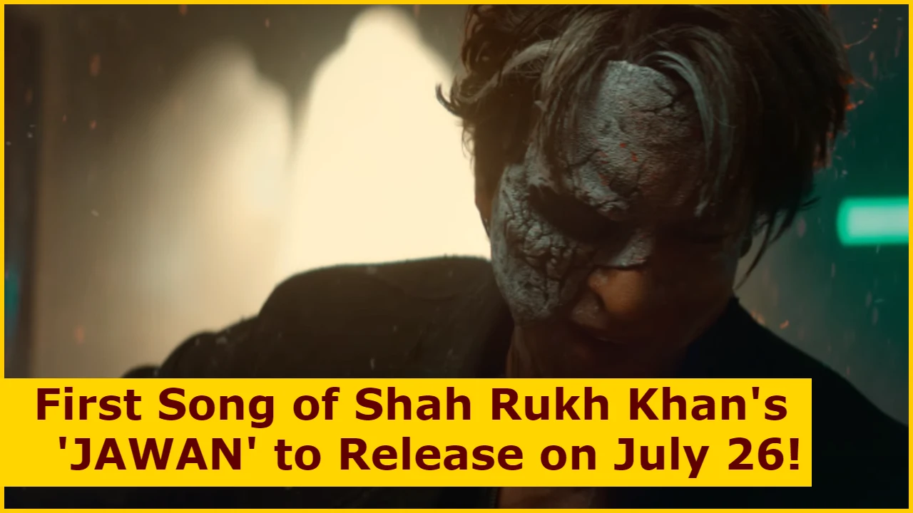 First Song of Shah Rukh Khan's Jawan to Release on July 26! Know More About This Action Pack