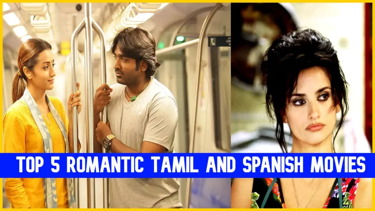 Top 5 Romantic Tamil and Spanish Movies