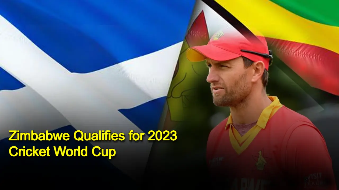 Zimbabwe vs Scotland: Zimbabwe Qualifies for 2023 Cricket World Cup with Win over Scotland