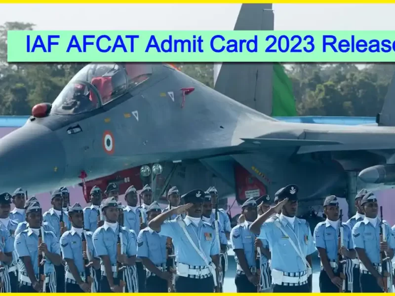 IAF AFCAT Admit Card 2023 Released: Download Yours Now and Get Ready to Fly High!